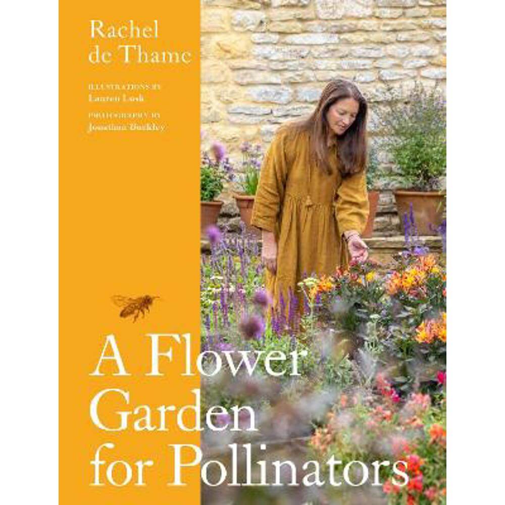 A Flower Garden for Pollinators: Learn how to sustain and support nature with this practical planting guide (Hardback) - Rachel de Thame